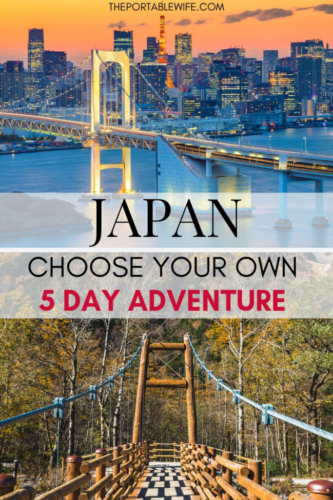 Collage of modern and wooden suspension bridges over rivers , with text overlay - "Japan: Choose Your Own 5 Day Adventure".