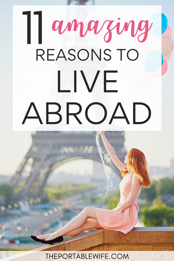 Advantages Of Living Abroad: 11 Reasons To Make The Move - The Portable ...