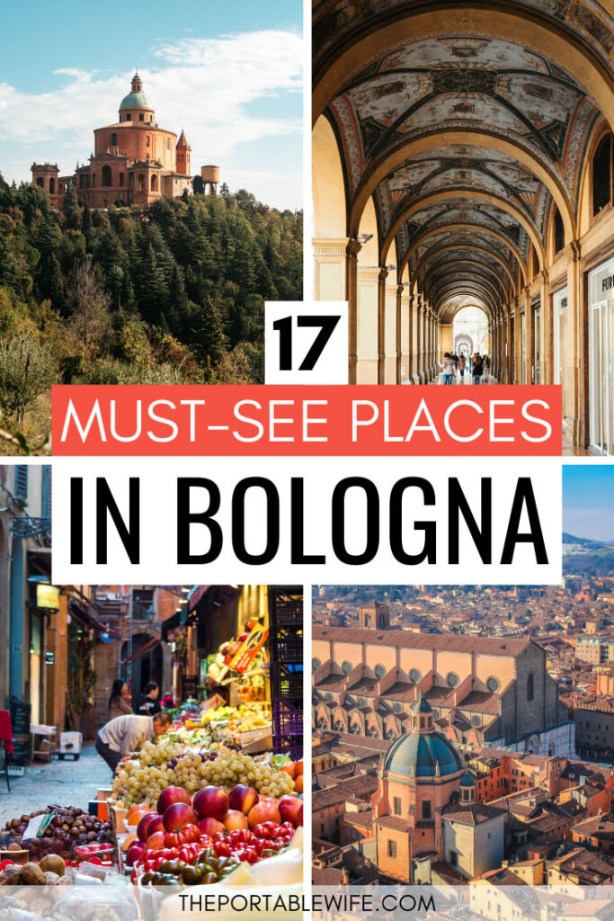 17 Must See Places in Bologna - collage of Basilica di San Luca, Portico, Quadrilatero stand, and sky view over city center