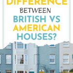Blue and white terraced houses in London, with text overlay - "what's the difference between british vs american houses?"