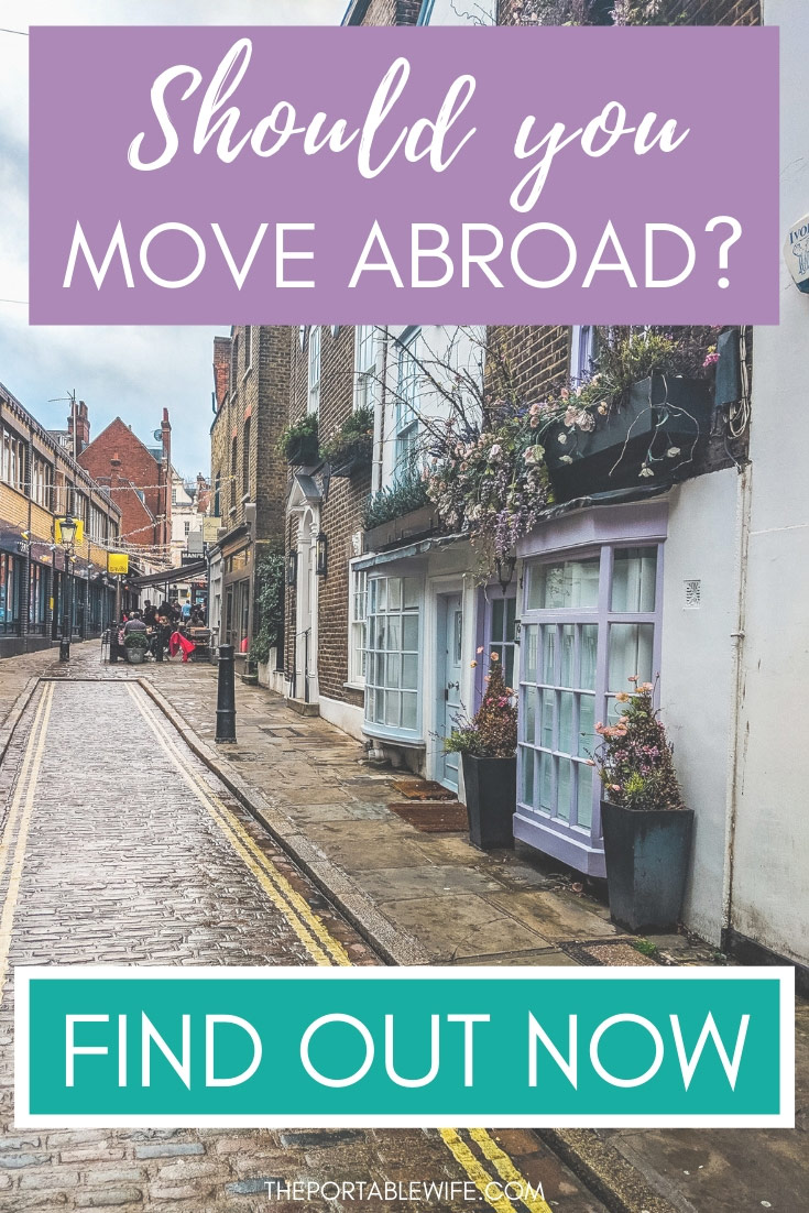 5 Questions for Deciding if You Should Move Abroad - The Portable Wife