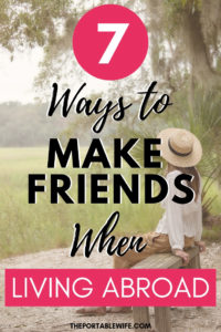 Making Friends Abroad: An Introvert's Guide - The Portable Wife