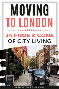 Living in London: Pros and Cons of The Big City - The Portable Wife