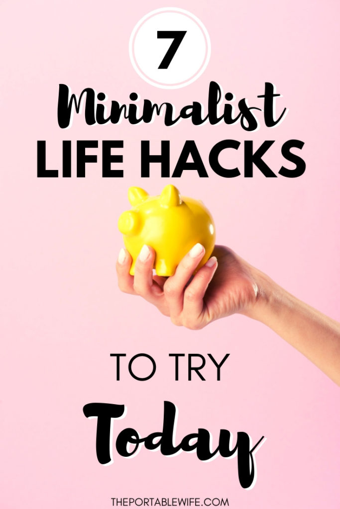 Hand holding small yellow piggy bank, with text overlay - "7 minimalist life hacks to try today".
