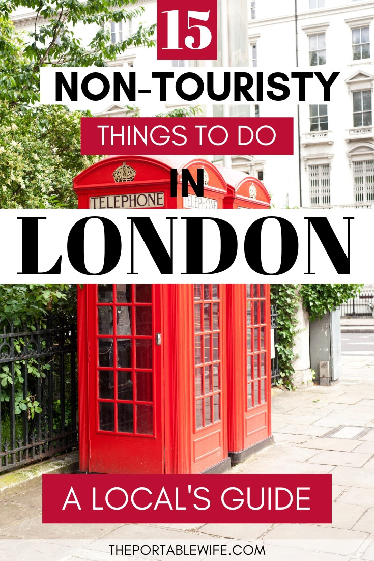 25 Non Touristy Things To Do In London A Local s Guide The Portable Wife