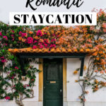 How to plan a romantic staycation ideas for couples - door with pink flowers
