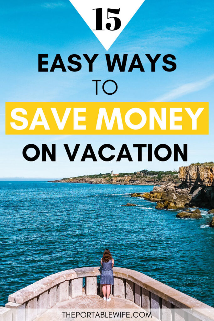 Woman on balcony overlooking ocean, with text overlay - "15 Easy Ways to Save Money on Vacation".