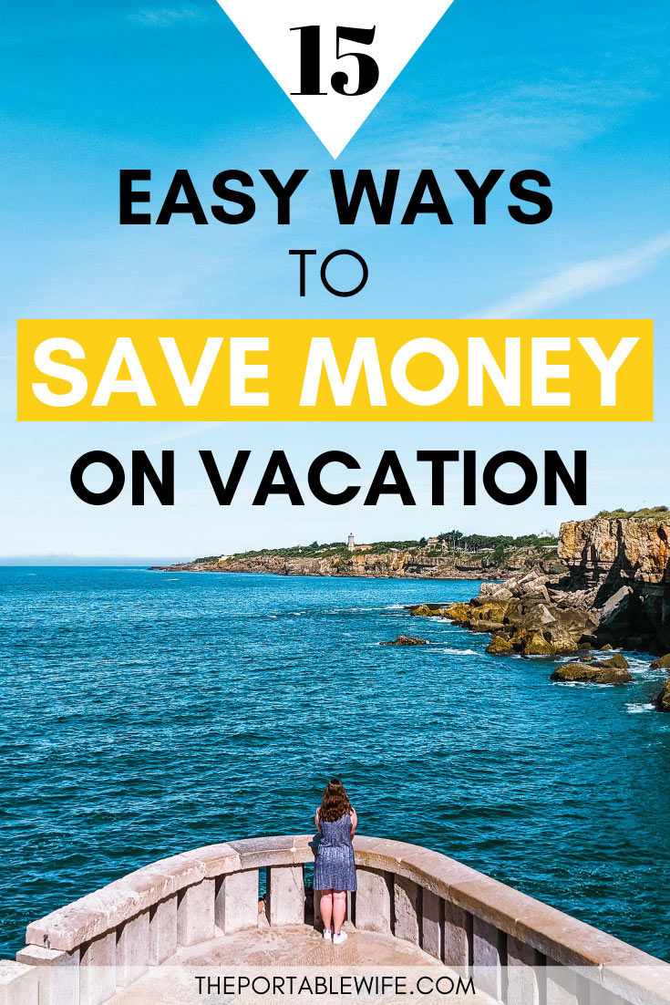 15 Easy Ways to Save Money While Traveling The Portable Wife