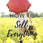 How to Sell Everything and Start Over