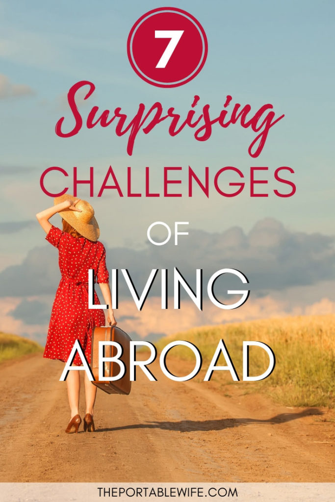Woman in dress walking down dirt road, with text overlay- "7 surprising challenges of living abroad".