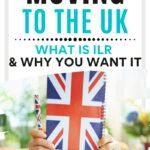 Woman holding notebook with British flag on cover, with text overlay - "moving to the UK: what is ILR and why you want it".