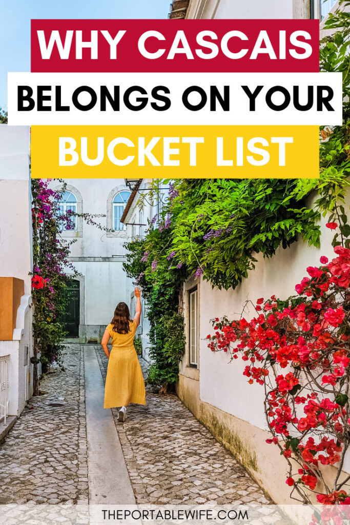 Girl in yellow dress walking down Cascais alley, with text overlay - "Why Cascais belongs on your bucket list".